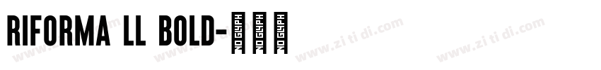 Riforma LL Bold字体转换